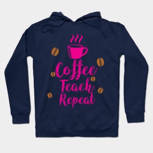 Teacher teacher day Teacher teacher daycoffee drinks,teachers gifts,i love coffee,teacher Hoodie